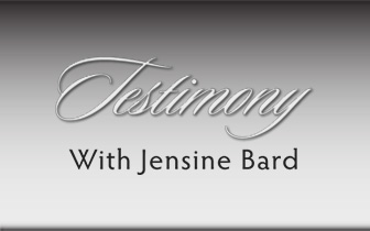 Testimony With Jensine Bard