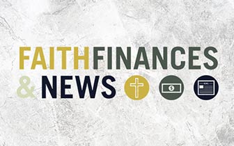 Faith, Finances & News!
